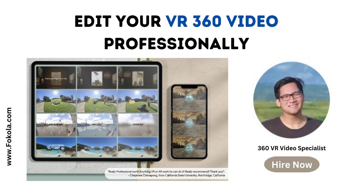 he will edit your VR 360° footage